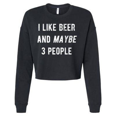 I Like Beer And Maybe 3 People Cropped Pullover Crew