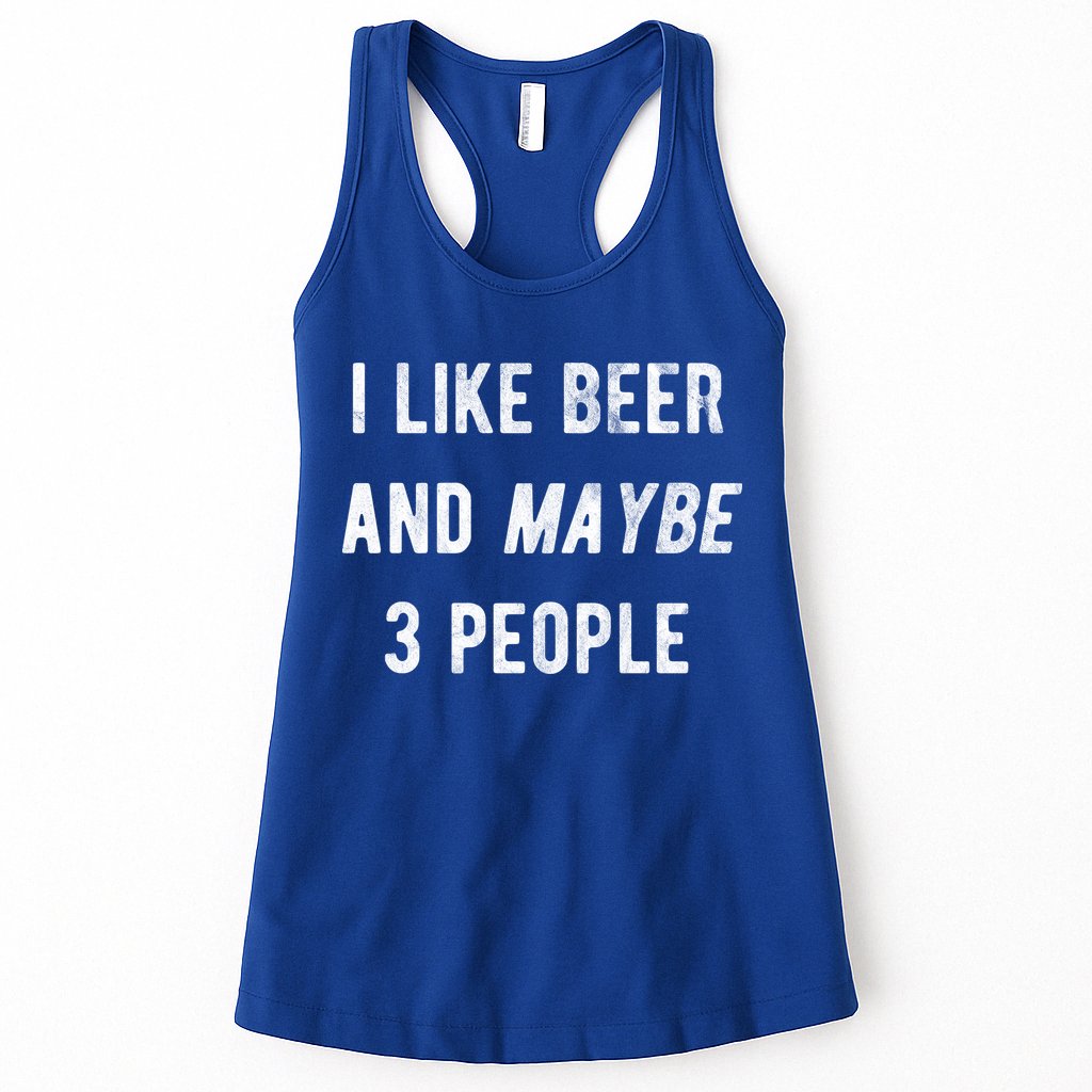 I Like Beer And Maybe 3 People Womens Tank Top