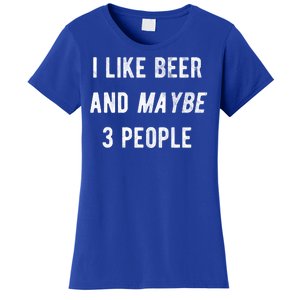 I Like Beer And Maybe 3 People Women's T-Shirt