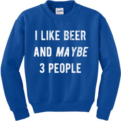 I Like Beer And Maybe 3 People Kids Sweatshirt