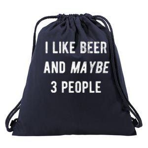 I Like Beer And Maybe 3 People Drawstring Bag