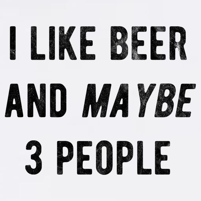 I Like Beer And Maybe 3 People Garment-Dyed Sweatshirt
