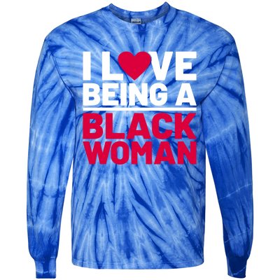 I Love Being A Black Funny Black History Month Cool Gift Tie-Dye Long Sleeve Shirt