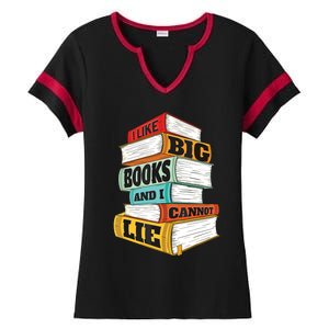 I Like Big Books And I Cannot Lie Librarian Book Reader Ladies Halftime Notch Neck Tee