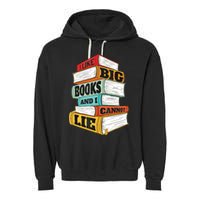 I Like Big Books And I Cannot Lie Librarian Book Reader Garment-Dyed Fleece Hoodie