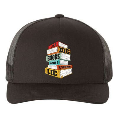 I Like Big Books And I Cannot Lie Librarian Book Reader Yupoong Adult 5-Panel Trucker Hat