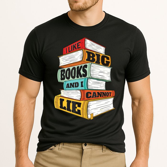 I Like Big Books And I Cannot Lie Librarian Book Reader Performance Shirt