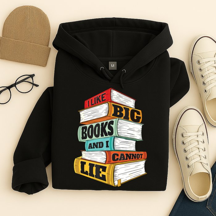 I Like Big Books And I Cannot Lie Librarian Book Reader Hoodie
