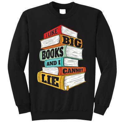 I Like Big Books And I Cannot Lie Librarian Book Reader Sweatshirt