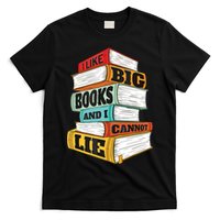 I Like Big Books And I Cannot Lie Librarian Book Reader T-Shirt