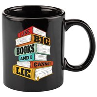 I Like Big Books And I Cannot Lie Librarian Book Reader 11oz C Handle Ceramic Mug