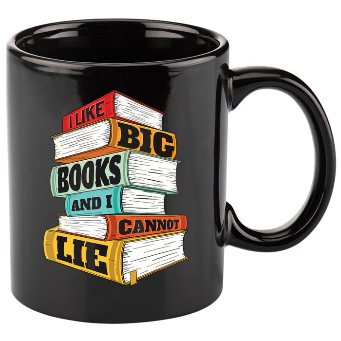 I Like Big Books And I Cannot Lie Librarian Book Reader 11oz C Handle Ceramic Mug
