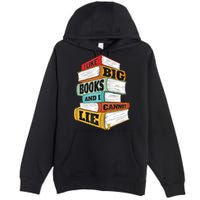 I Like Big Books And I Cannot Lie Librarian Book Reader Premium Pullover Hoodie