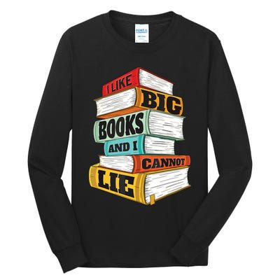 I Like Big Books And I Cannot Lie Librarian Book Reader Tall Long Sleeve T-Shirt