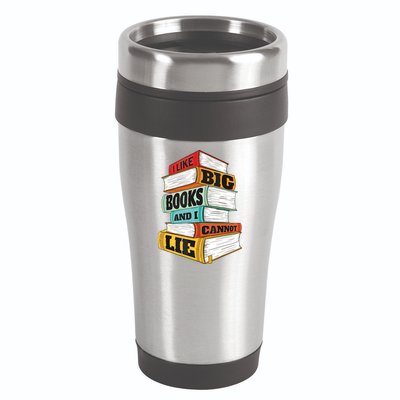 I Like Big Books And I Cannot Lie Librarian Book Reader 16oz Travel Tumbler