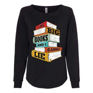 I Like Big Books And I Cannot Lie Librarian Book Reader Womens California Wash Sweatshirt