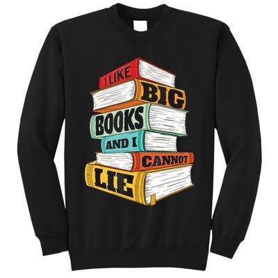 I Like Big Books And I Cannot Lie Librarian Book Reader Tall Sweatshirt