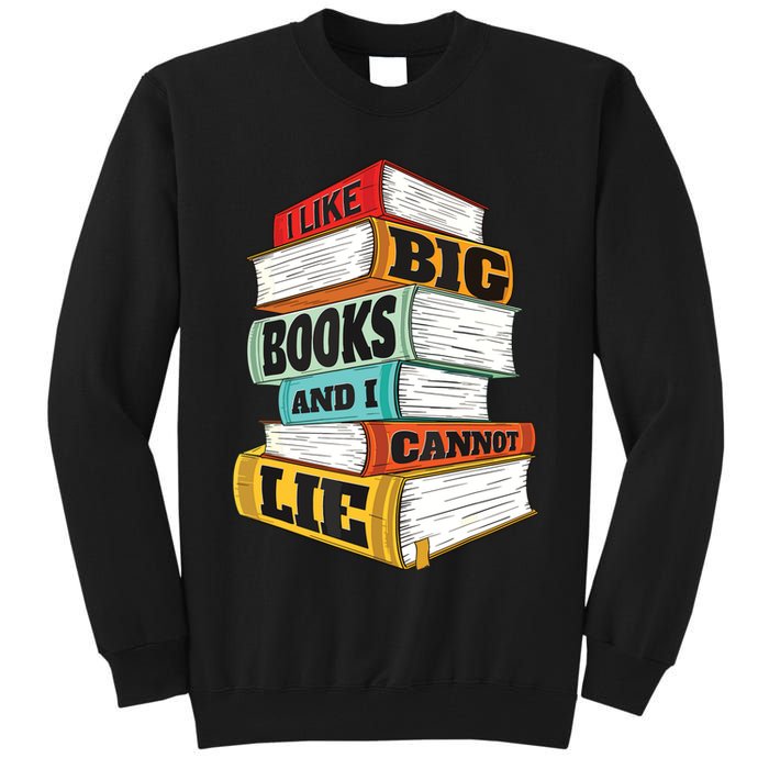 I Like Big Books And I Cannot Lie Librarian Book Reader Tall Sweatshirt