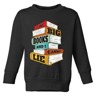 I Like Big Books And I Cannot Lie Librarian Book Reader Toddler Sweatshirt