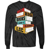 I Like Big Books And I Cannot Lie Librarian Book Reader Tie-Dye Long Sleeve Shirt