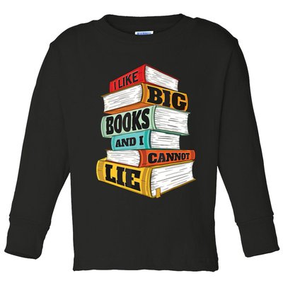I Like Big Books And I Cannot Lie Librarian Book Reader Toddler Long Sleeve Shirt