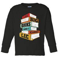 I Like Big Books And I Cannot Lie Librarian Book Reader Toddler Long Sleeve Shirt