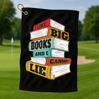 I Like Big Books And I Cannot Lie Librarian Book Reader Golf Towel
