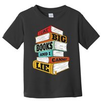 I Like Big Books And I Cannot Lie Librarian Book Reader Toddler T-Shirt