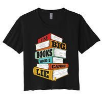 I Like Big Books And I Cannot Lie Librarian Book Reader Crop Top