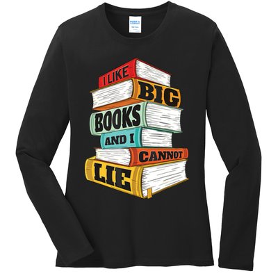 I Like Big Books And I Cannot Lie Librarian Book Reader Ladies Long Sleeve Shirt