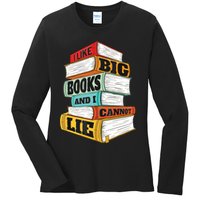 I Like Big Books And I Cannot Lie Librarian Book Reader Ladies Long Sleeve Shirt