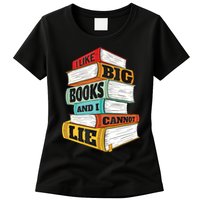 I Like Big Books And I Cannot Lie Librarian Book Reader Womens T-Shirt