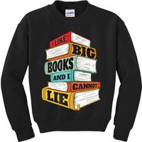 I Like Big Books And I Cannot Lie Librarian Book Reader Kids Sweatshirt