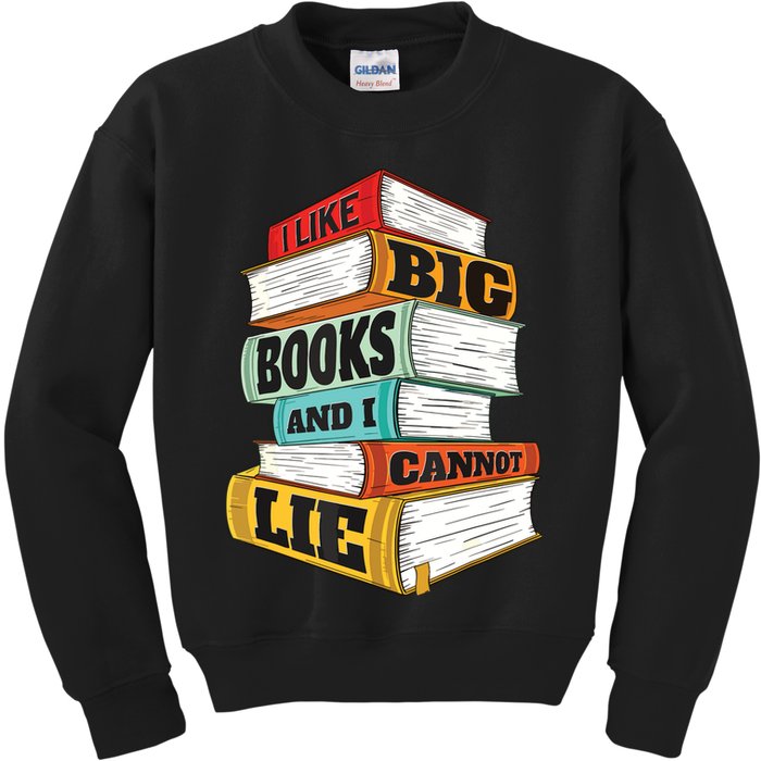 I Like Big Books And I Cannot Lie Librarian Book Reader Kids Sweatshirt