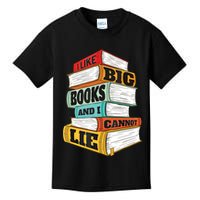 I Like Big Books And I Cannot Lie Librarian Book Reader Kids T-Shirt
