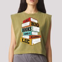 I Like Big Books And I Cannot Lie Librarian Book Reader Garment-Dyed Women's Muscle Tee