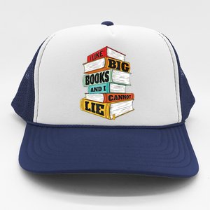 I Like Big Books And I Cannot Lie Librarian Book Reader Trucker Hat