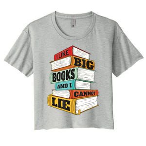 I Like Big Books And I Cannot Lie Librarian Book Reader Women's Crop Top Tee