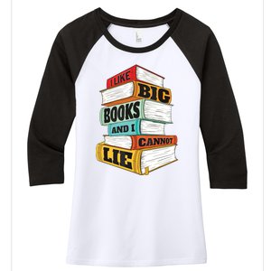 I Like Big Books And I Cannot Lie Librarian Book Reader Women's Tri-Blend 3/4-Sleeve Raglan Shirt