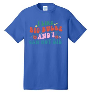 I Like Big Bulbs And I Can Not Lie Cute Gift Tall T-Shirt