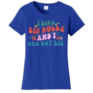 I Like Big Bulbs And I Can Not Lie Cute Gift Women's T-Shirt