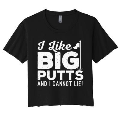 I Like Big Putts And I Cannot Lie retro Golf Lover Hobby Women's Crop Top Tee