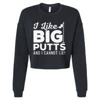 I Like Big Putts And I Cannot Lie retro Golf Lover Hobby Cropped Pullover Crew