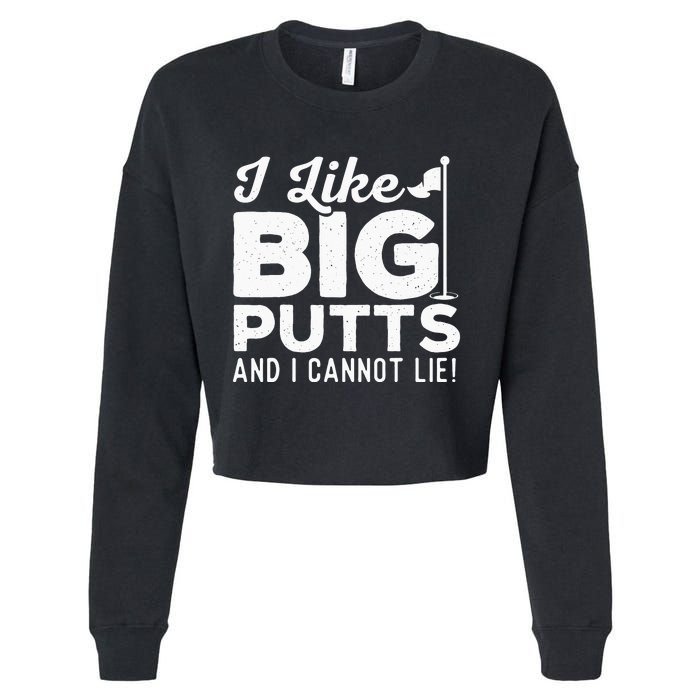 I Like Big Putts And I Cannot Lie retro Golf Lover Hobby Cropped Pullover Crew