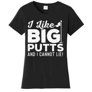 I Like Big Putts And I Cannot Lie retro Golf Lover Hobby Women's T-Shirt