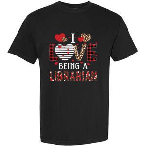 I Love Being A Librarian Red Plaid Hearts Valentines Garment-Dyed Heavyweight T-Shirt