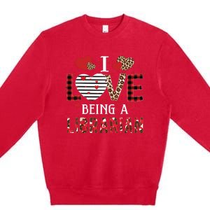 I Love Being A Librarian Red Plaid Hearts Valentines Premium Crewneck Sweatshirt