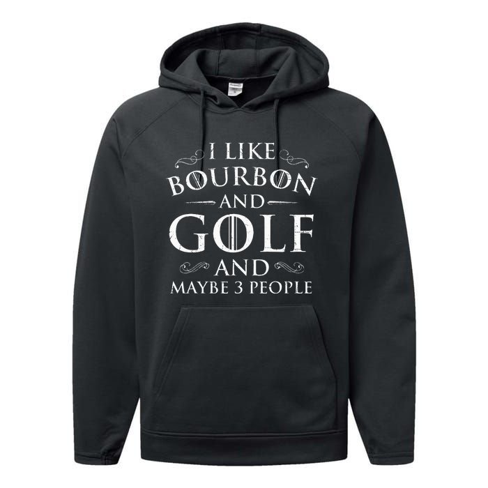 I Like Bourbon Golf Lover Golfing Golfer Putter Performance Fleece Hoodie