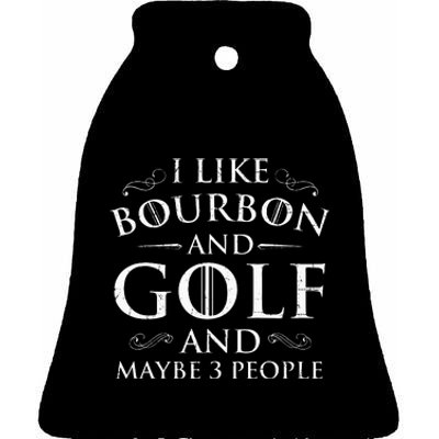 I Like Bourbon Golf Lover Golfing Golfer Putter Ceramic Bell Ornament