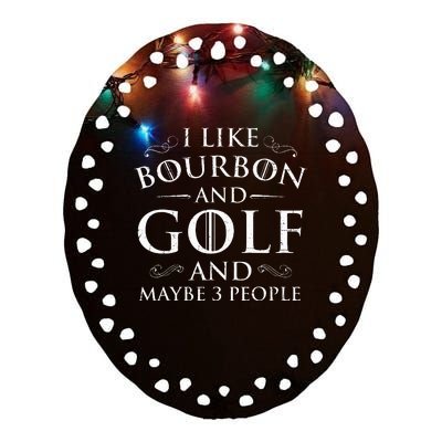 I Like Bourbon Golf Lover Golfing Golfer Putter Ceramic Oval Ornament